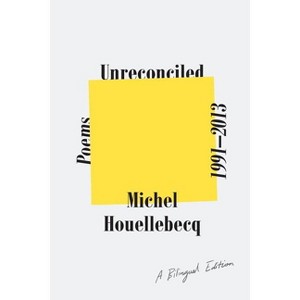 Unreconciled - by  Michel Houellebecq (Paperback) - 1 of 1