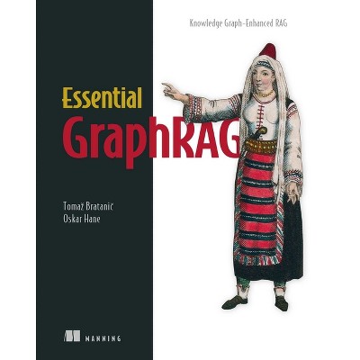 Essential Graphrag - by  Tomaz Bratanic & Oscar Hane (Paperback)