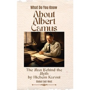 About Albert Camus - by  Hichem Karoui (Paperback) - 1 of 1