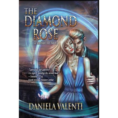 The Diamond Rose - (Sentinel 10) by  Daniela Valenti (Hardcover)