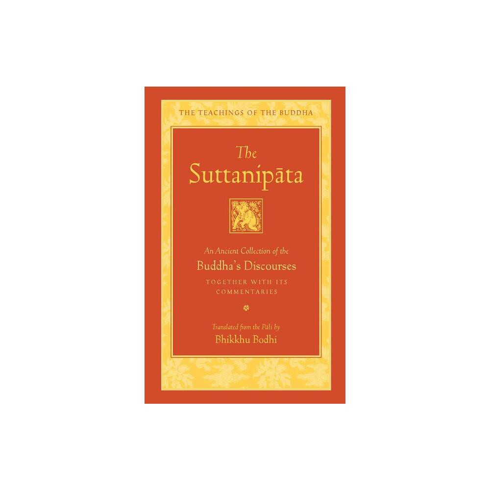 The Suttanipata - (Teachings of the Buddha) by Bhikkhu Bodhi (Hardcover)