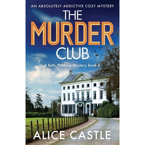 The Murder Club - (a Beth Haldane Mystery) By Alice Castle (paperback ...