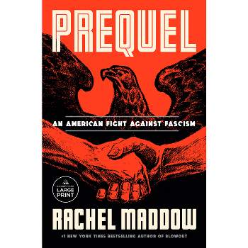 Prequel - Large Print by  Rachel Maddow (Paperback)