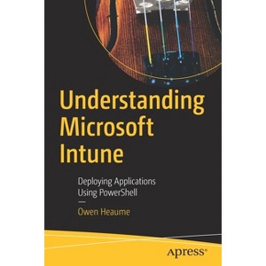 Understanding Microsoft Intune - by  Owen Heaume (Paperback) - 1 of 1