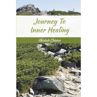 Journey To Inner Healing - by  Abidah Chiera (Paperback)