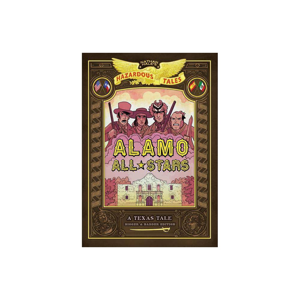ISBN 9781419737947 product image for Alamo All-Stars: Bigger & Badder Edition (Nathan Hale's Hazardous Tales #6) - (H | upcitemdb.com