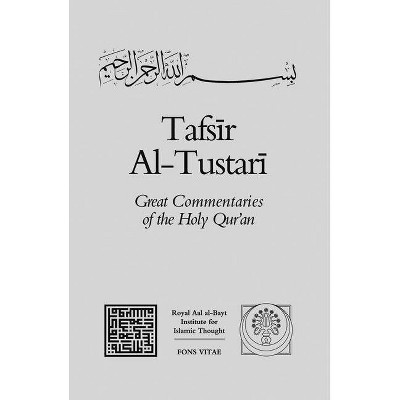  Tafsir al-Tustari - (Great Commentaries on the Holy Qur'an) by  Sahl Ibn 'Abd Allah Al-Tustari (Paperback) 