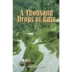 A Thousand Drops of Rain - by  Peter Crittenden (Paperback) - 1 of 1