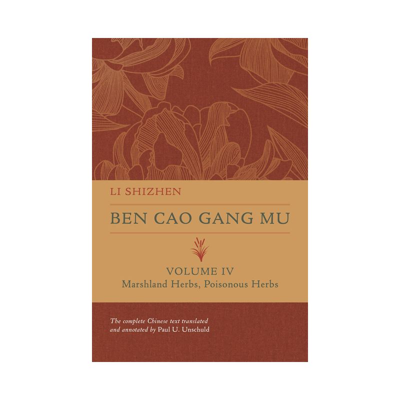 Ben Cao Gang Mu, Volume IV - (Ben Cao Gang Mu: 16th Century Chinese Encyclopedia of Materia Medica and Natural History) by  Li Shizhen (Hardcover), 1 of 2