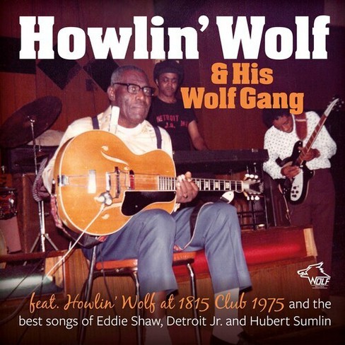Howlin' Wolf & His Wolf Gang - Howlin' Wolf At 1815 Club 1975 (cd) : Target