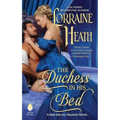 Duchess in His Bed -  (Sins for All Seasons) by Lorraine Heath (Paperback)