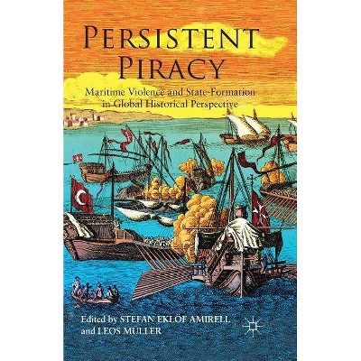 Persistent Piracy - by  S Amirel & L Müller & Stefan Eklöf Amirell (Paperback)