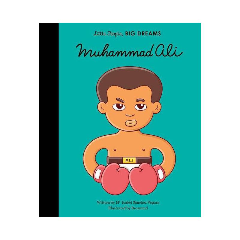 Muhammad Ali - (Little People, Big Dreams) by Maria Isabel Sanchez Vegara, 1 of 2