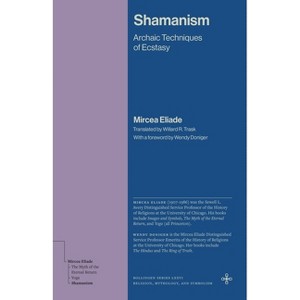 Shamanism - by Mircea Eliade - 1 of 1