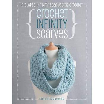 Crochet Infinity Scarves - by  Jane Burns (Paperback)