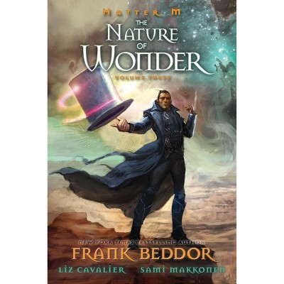Hatter M: Nature of Wonder - (Hatter M Looking Glass Wars) by  Liz Cavalier & Frank Beddor (Hardcover)
