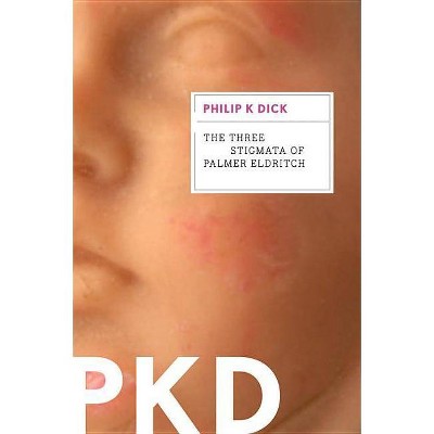 The Three Stigmata of Palmer Eldritch - by  Philip K Dick (Paperback)