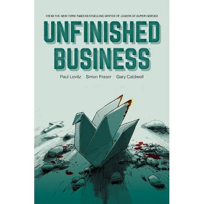 Unfinished Business - by  Paul Levitz (Hardcover)