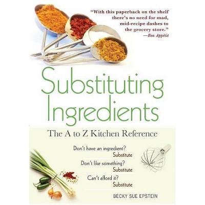 Substituting Ingredients - 4th Edition by  Becky Sue Epstein (Paperback)