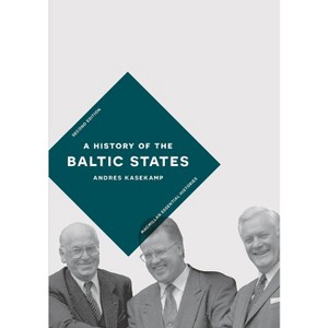 A History of the Baltic States - (Bloomsbury Essential Histories) 2nd Edition by  Andres Kasekamp (Paperback) - 1 of 1