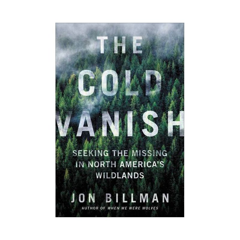 The Cold Vanish - by Jon Billman, 1 of 2
