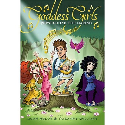 Persephone the Daring, 11 - (Goddess Girls) by  Joan Holub & Suzanne Williams (Paperback)