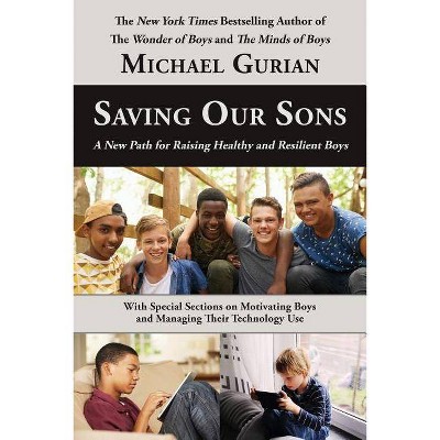 Saving Our Sons - by  Michael Gurian (Paperback)