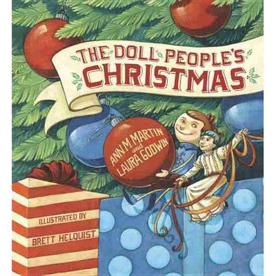 The Doll People's Christmas - by  Laura Godwin & Ann M Martin (Hardcover)