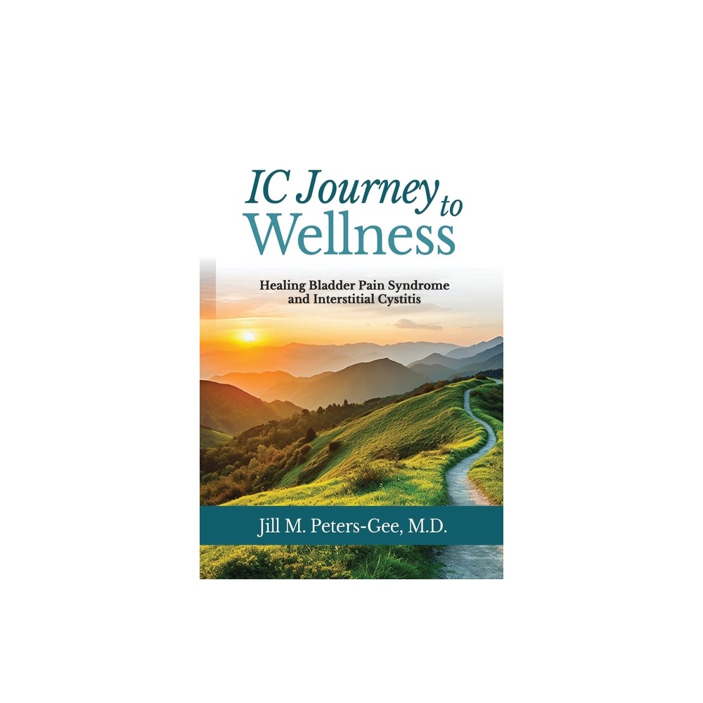IC Journey to Wellness - by Jill M Peters-Gee (Paperback)