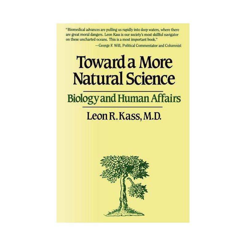 Toward a More Natural Science - by  Leon R Kass (Paperback), 1 of 2