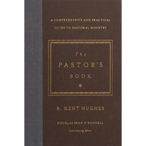 The Pastor's Book - by  R Kent Hughes (Hardcover) - 1 of 1