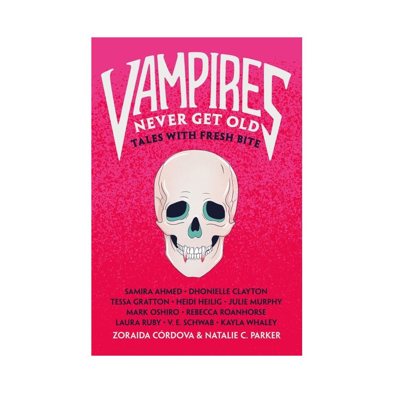 Vampires Never Get Old - (Untold Legends) by Zoraida Córdova & Natalie C Parker, 1 of 2