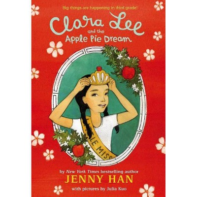 Clara Lee and the Apple Pie Dream - by  Jenny Han (Paperback)