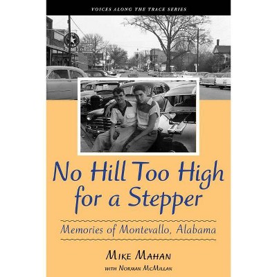 No Hill Too High for a Stepper - by  Mike Mahan & Norman McMillan (Hardcover)