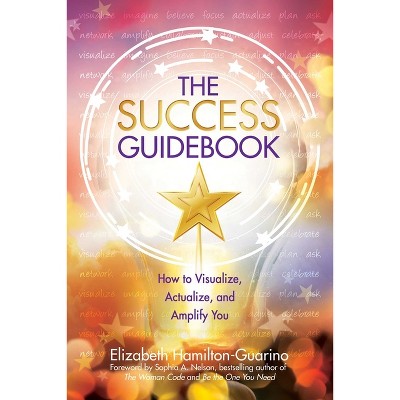The Success Guidebook - by  Elizabeth Hamilton-Guarino (Paperback)