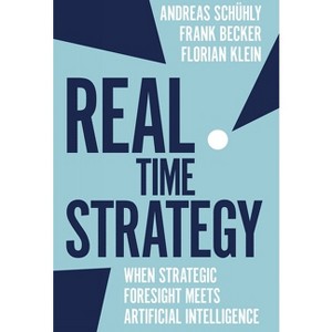 Real Time Strategy - by  Andreas Schühly & Frank Becker & Florian Klein (Hardcover) - 1 of 1