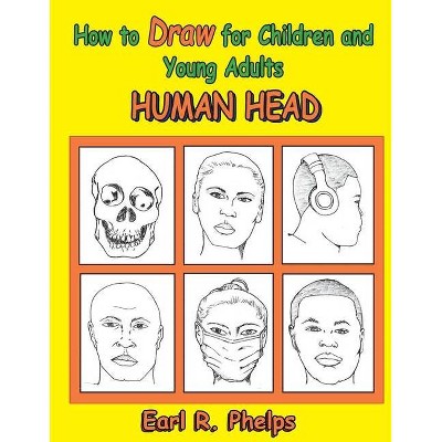 How to Draw for Children and Young Adults - by  Earl Phelps (Paperback)