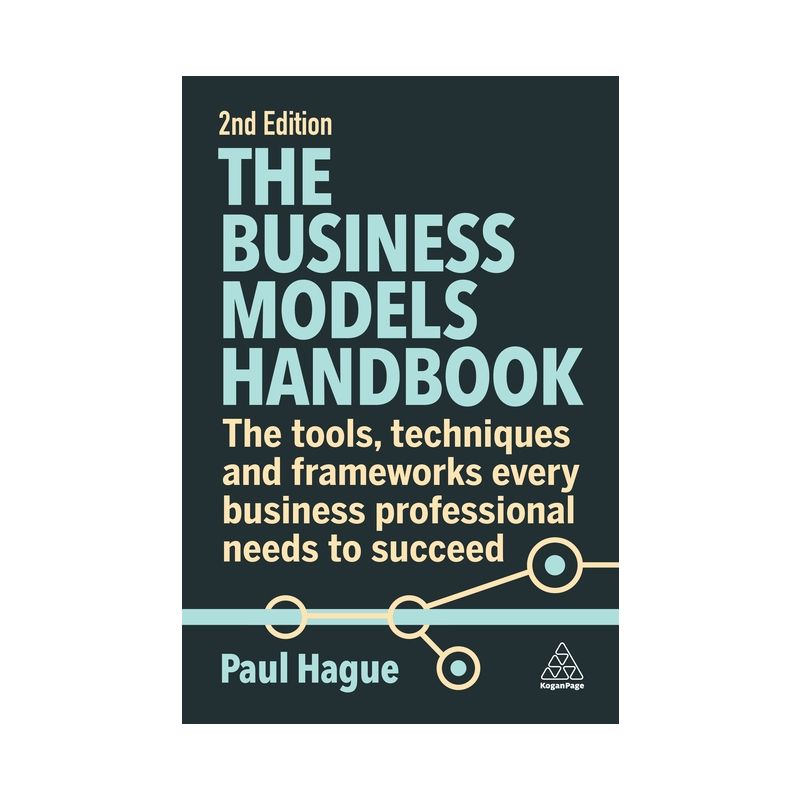 The Business Models Handbook - 2nd Edition by Paul Hague, 1 of 2