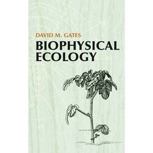 Biophysical Ecology - (Dover Books on Biology) by  David M Gates (Paperback) - 1 of 1
