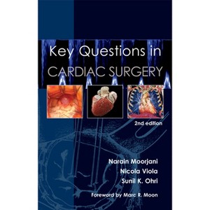 Key Questions in Cardiac Surgery - 2nd Edition by  Narain Moorjani & Nicola Viola & Sunil K Ohri (Paperback) - 1 of 1