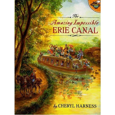 The Amazing Impossible Erie Canal - (Aladdin Picture Books) by  Cheryl Harness (Paperback)