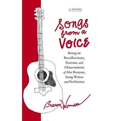 Songs from a Voice - by  Baron Wormser (Paperback)