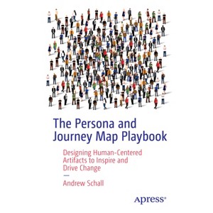 The Persona and Journey Map Playbook - by  Andrew Schall (Paperback) - 1 of 1