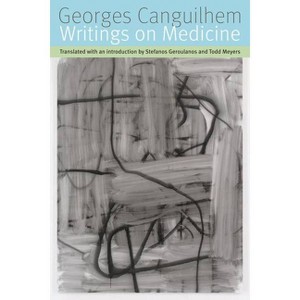 Writings on Medicine - (Forms of Living) by  Georges Canguilhem (Paperback) - 1 of 1