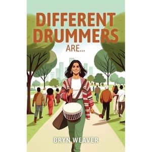 Different Drummers - by  Bryn Weaver (Paperback) - 1 of 1