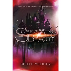 Screaming Beauty - (Tales from the Poisoned Apple) 2nd Edition by  Scott Mooney (Paperback) - 1 of 1