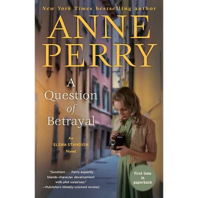 A Question of Betrayal - (Elena Standish) by  Anne Perry (Paperback)