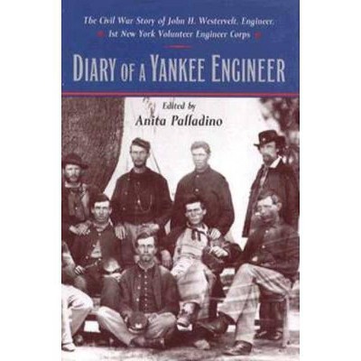 Diary of a Yankee Engineer - (North's Civil War) by  Anita Palladino (Hardcover)
