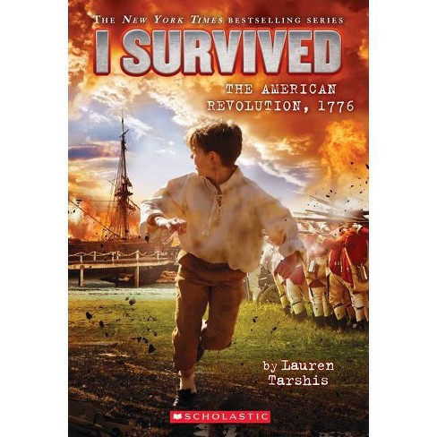 I Survived The American Revolution, 1776 - (i Survived) By Lauren Tarshis  (paperback) : Target
