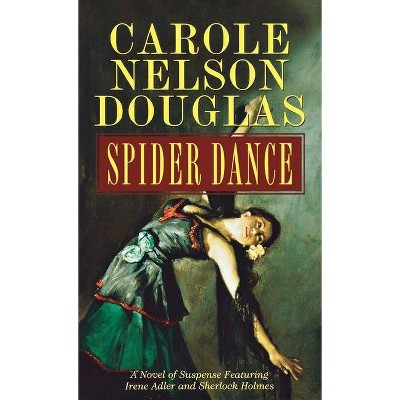 Spider Dance - (Irene Adler) by  Carole Nelson Douglas (Paperback)